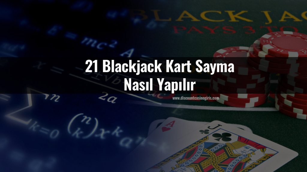 21 Blackjack Kart Sayma Nasıl Yapılır